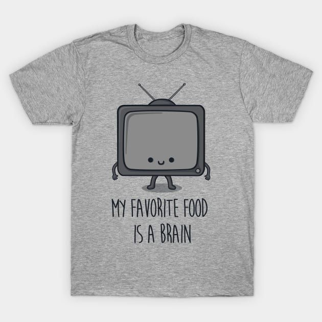 My favorite food is a brain T-Shirt by Melonseta